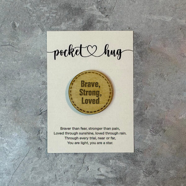 Brave Strong Loved Pocket Hug