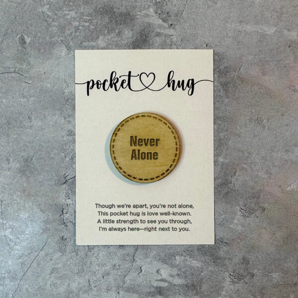 Never Alone Pocket Hug